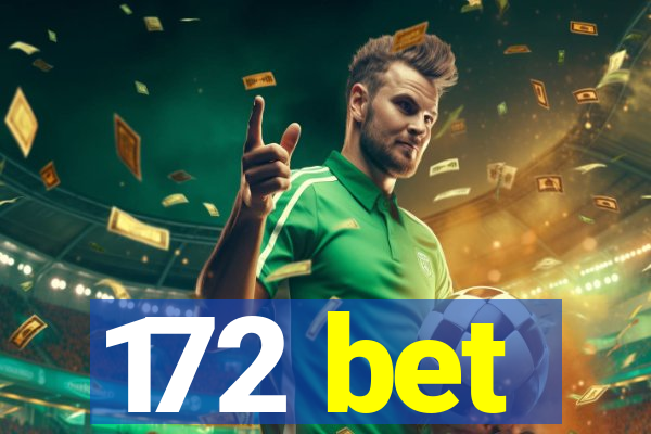 172 bet